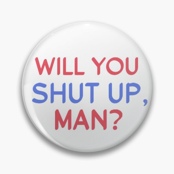 Item preview, Will you shut up, man? designed and sold by meme mami.