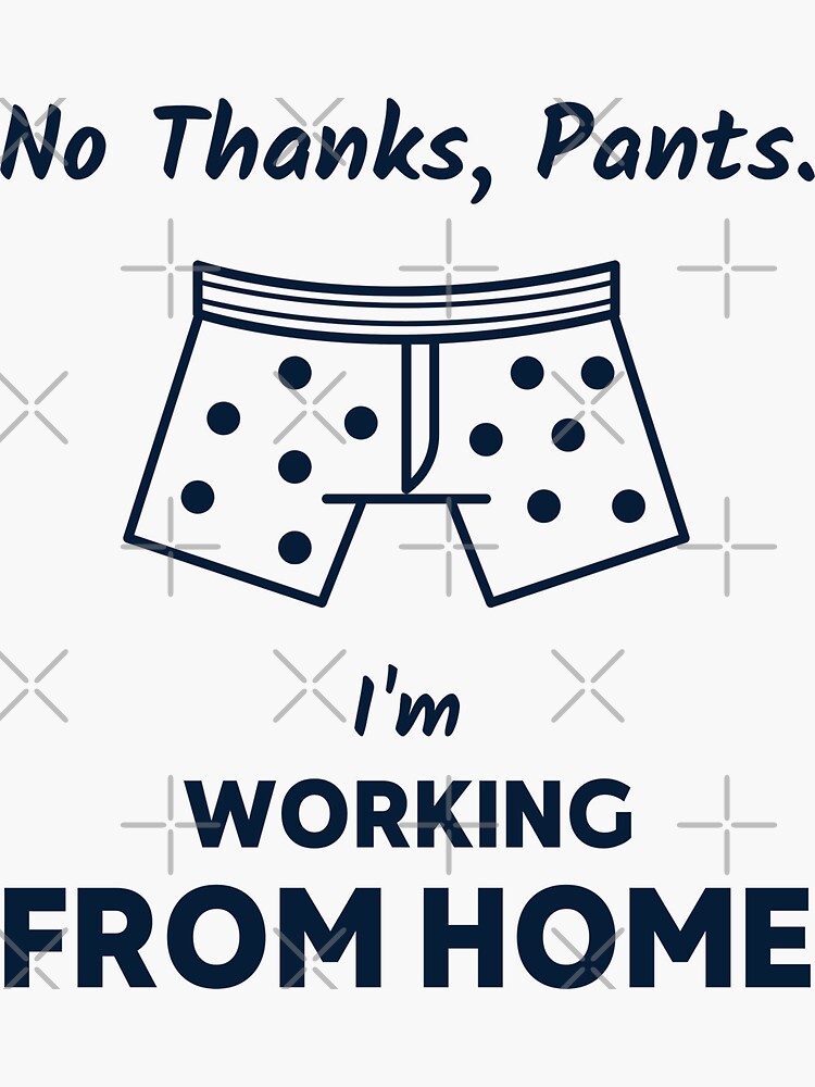 "Working from Home Funny Underwear" Sticker for Sale by NuHausdesigns