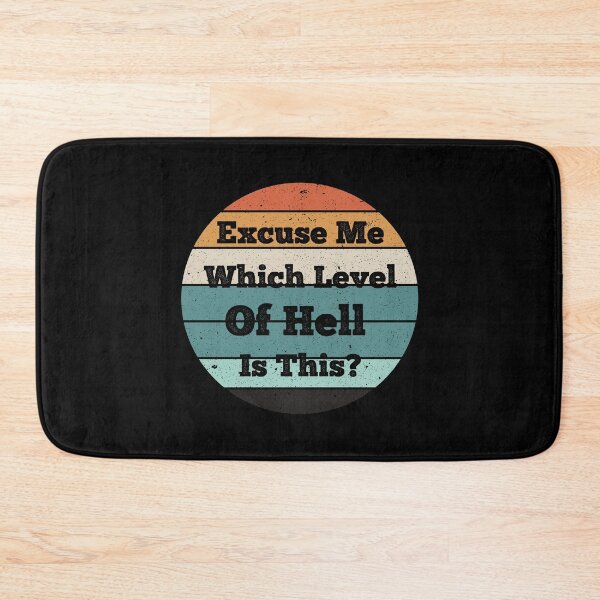 Item preview, Excuse Me Which Level Of Hell Is This? Vintage designed and sold by AdelDa19.