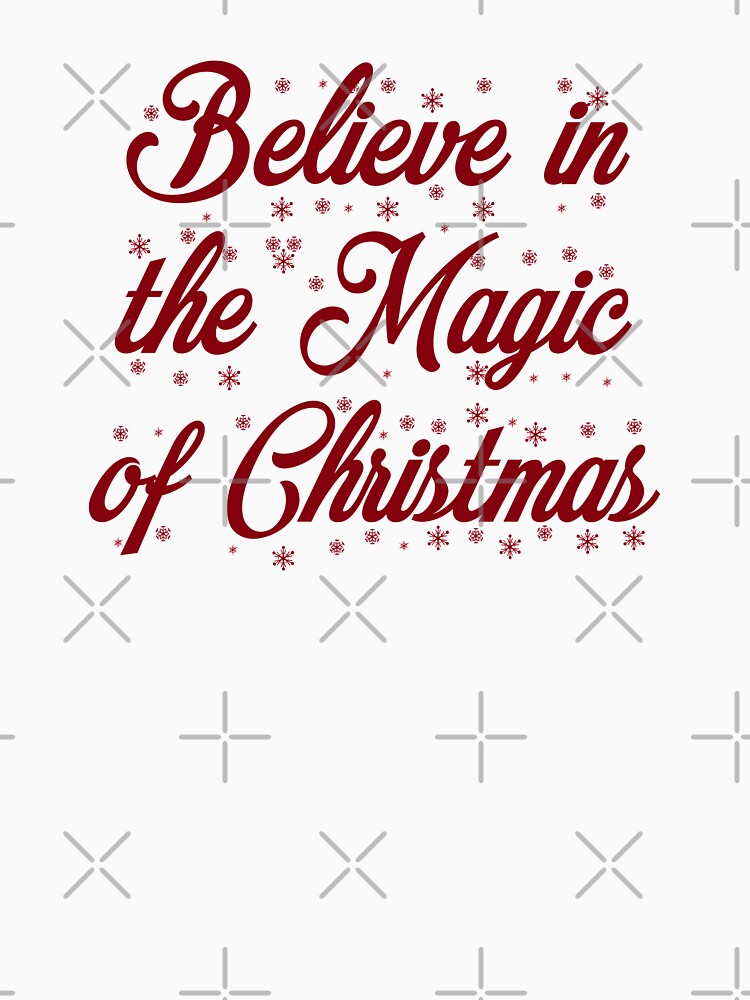 Believe in the Magic of Christmas by 1923mainstreet