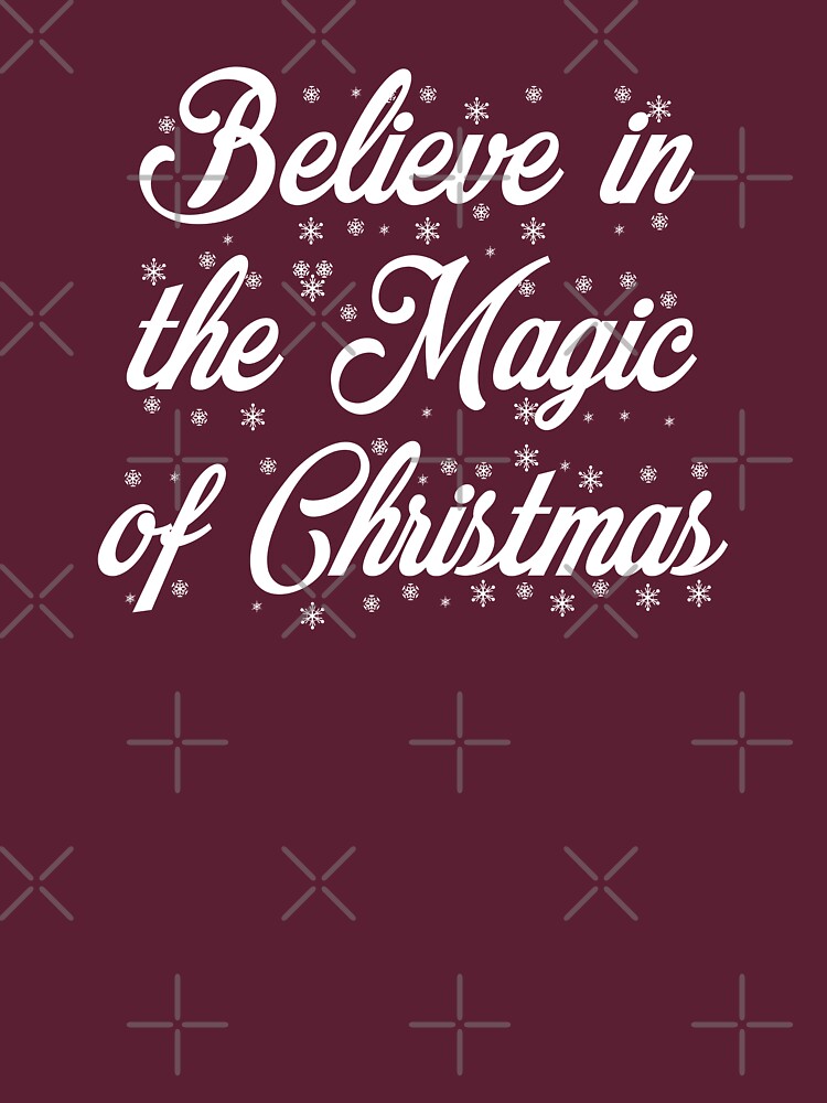 Believe in the Magic of Christmas (White Text Version) by 1923mainstreet