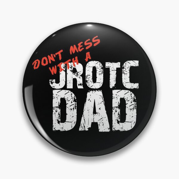 Item preview, Don't Mess with a JROTC Dad Awesome for JROTC Dads and Sons and Daughters designed and sold by JROTCshop.