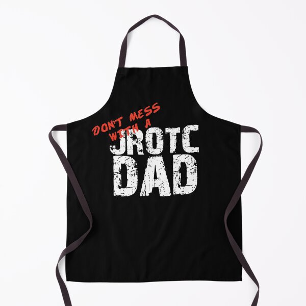 Item preview, Don't Mess with a JROTC Dad Awesome for JROTC Dads and Sons and Daughters designed and sold by JROTCshop.