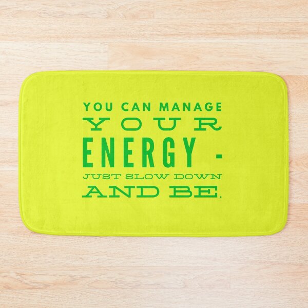 Item preview, You can manage your ENERGY, just SLOW DOWN and BE. designed and sold by HamiltonmagicTs.