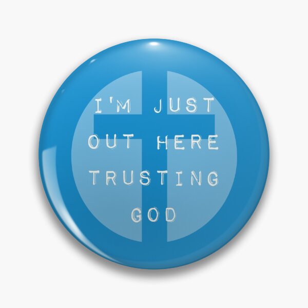 Item preview, I'm Just Out Here Trusting God designed and sold by PeculiarDisplay.
