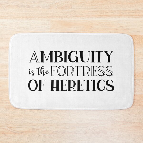 Item preview, Ambiguity Is The Fortress Of Heretics designed and sold by StillInBeta.