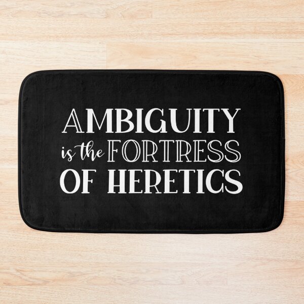 Item preview, Ambiguity Is The Fortress Of Heretics designed and sold by StillInBeta.