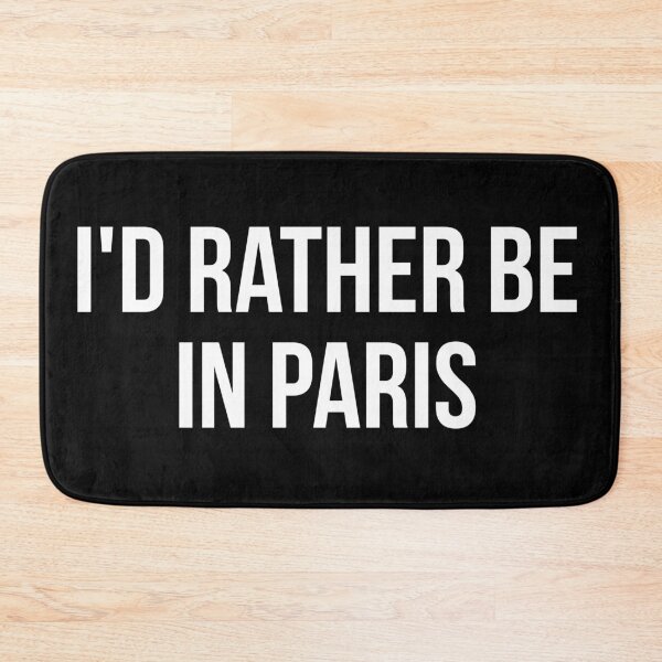 Item preview, I'd rather be in Paris designed and sold by MadEDesigns.