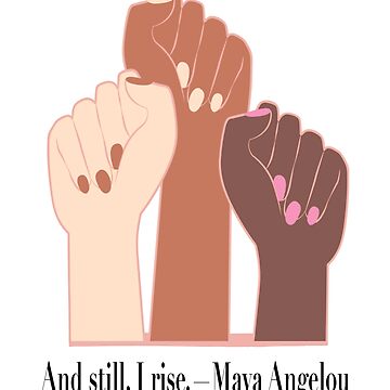 Artwork thumbnail, Quote And still, I rise Female Raised Fist Diversity graphic Art by Dollfacedesign