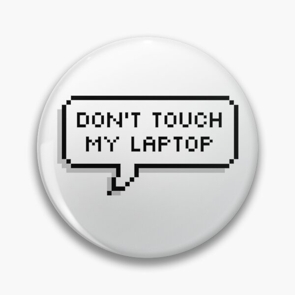 Item preview, DON’T TOUCH MY LAPTOP sticker designed and sold by MadEDesigns.