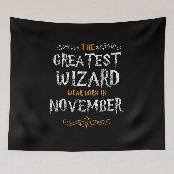 Item preview, The Greatest Wizards were born in November designed and sold by NiceSign.