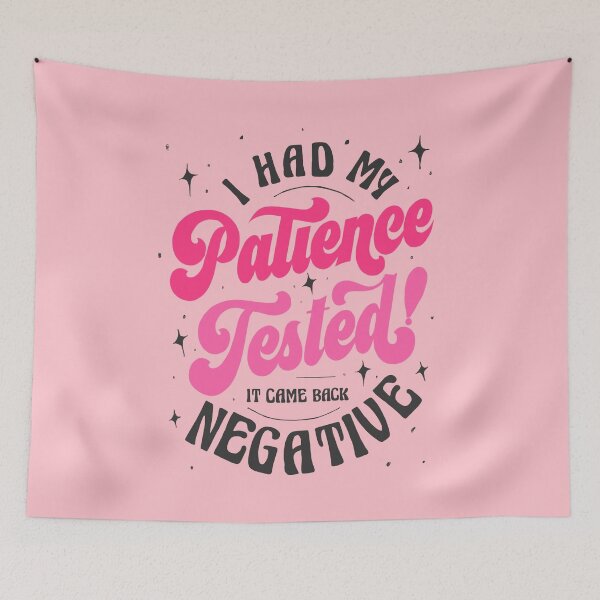 Item preview, I had my patience tested. it came back negative funny quote designed and sold by lettersbysid.