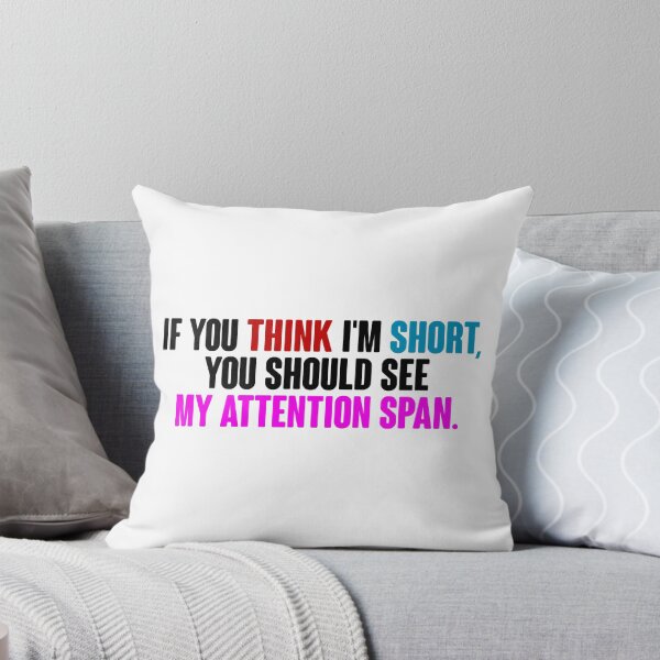 Item preview, ADHD Funny Quotes If you Think I'm Short, You Should See my Attention Span designed and sold by Dolphin Graphic.