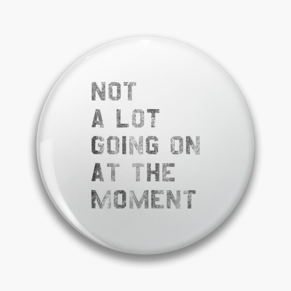 Item preview, Vintage Not a Lot Going on at the Moment  designed and sold by DarrinLindstrom.