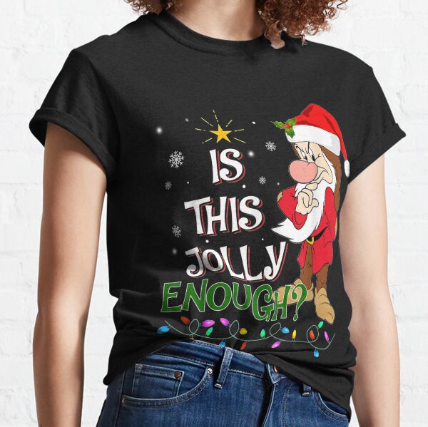 Is This Jolly Enough Christmas Grumpy Dwarf Xmas Classic T-Shirt