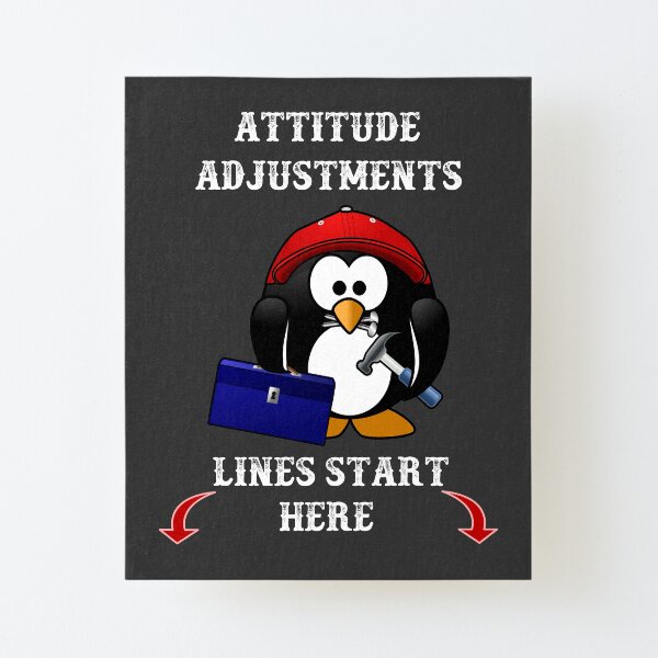 Attitude Adjustments Lines Start Here - A Cute Penguin With A Tool Box, Hammer, And Nails. Canvas Mounted Print