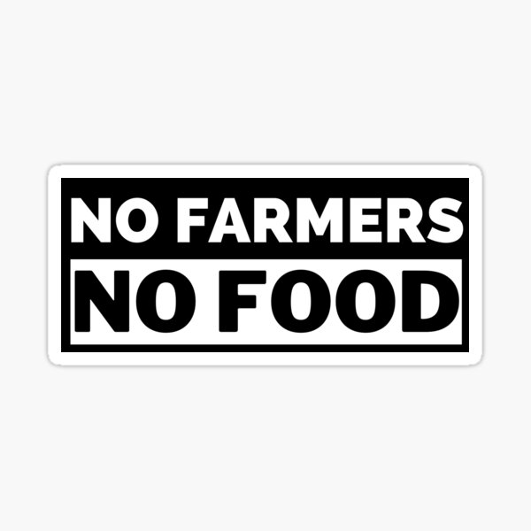 No farmers no food! - Farmers Protest - Sticker | TeePublic