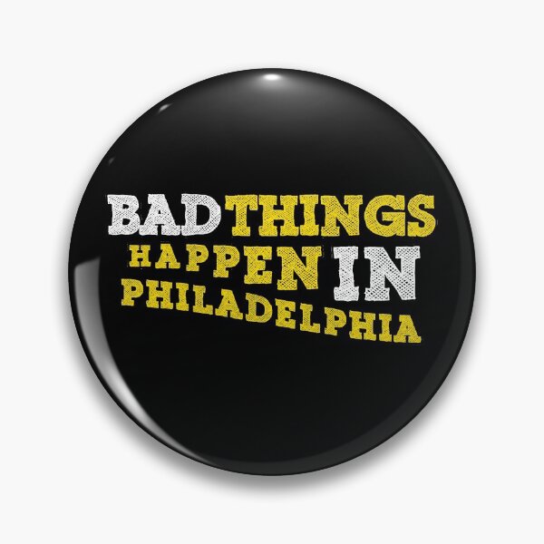 Item preview, Bad Things Happen In Philadelphia designed and sold by Spacepaprika.