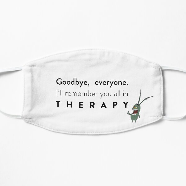 I'll Remember You All in Therapy (Black Letters) Flat Mask