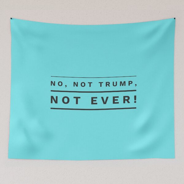 Item preview, No, not Trump, not Ever! designed and sold by HamiltonmagicTs.