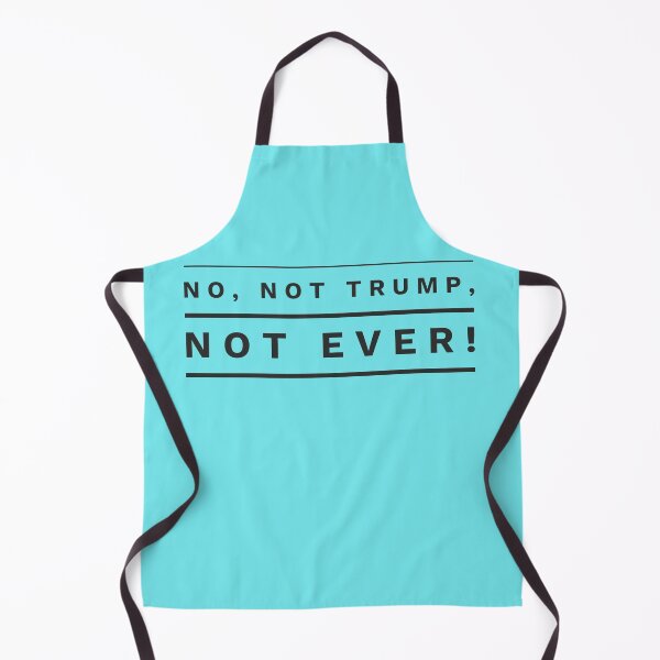Item preview, No, not Trump, not Ever! designed and sold by HamiltonmagicTs.