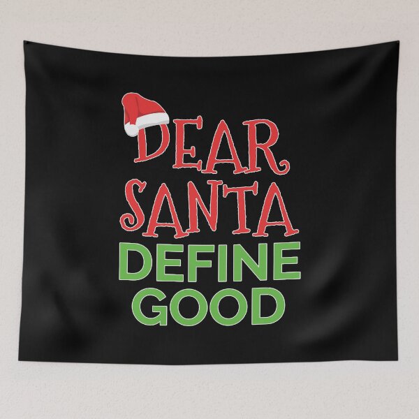 Item preview, Dear Santa Define Good Christmas designed and sold by EstelleStar.