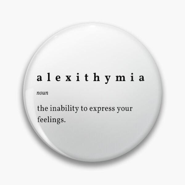 Item preview, alexithymia - the inability to express your feelings  designed and sold by mileyyoung.