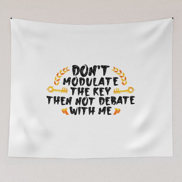 Item preview, Don't Modulate The Key Then Not Debate With Me . designed and sold by YerrouDesing.