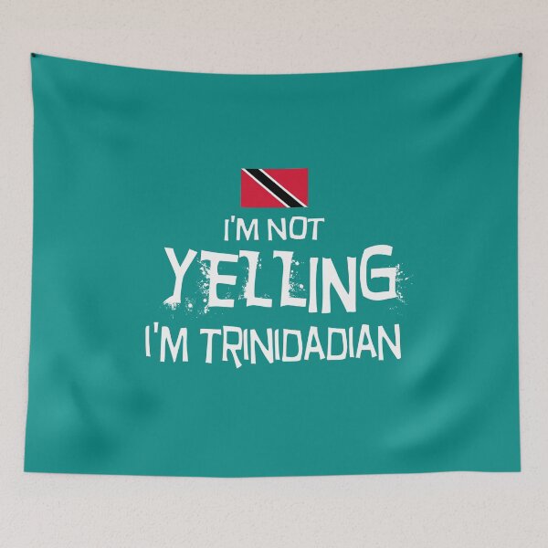 Item preview, Flag of Trinidad I'm Not Yelling I'm Trinidadian designed and sold by obedtheartist.