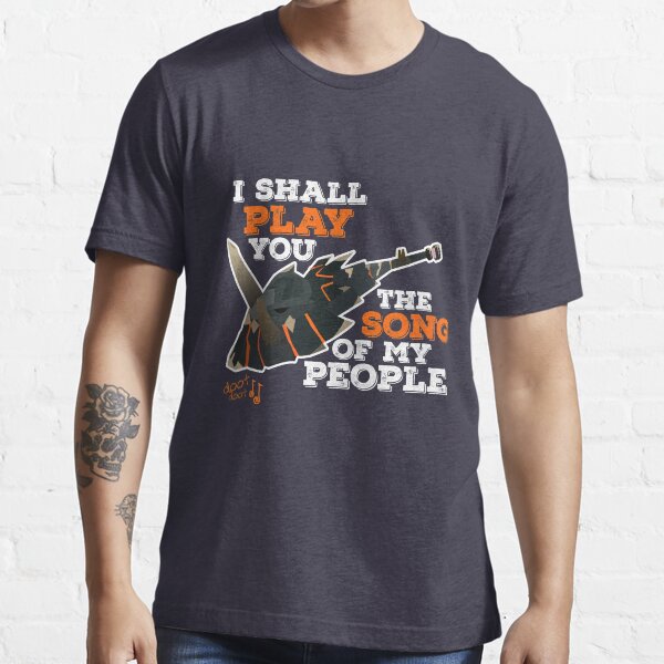 I Shall Play You The Song of My People - Monster Hunter Essential T-Shirt