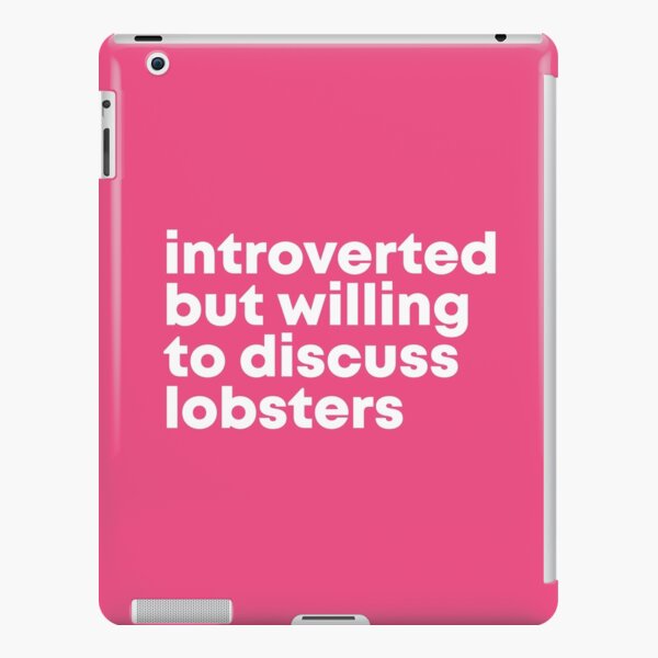 Introverted but willing to discuss Lobsters for Women iPad Snap Case