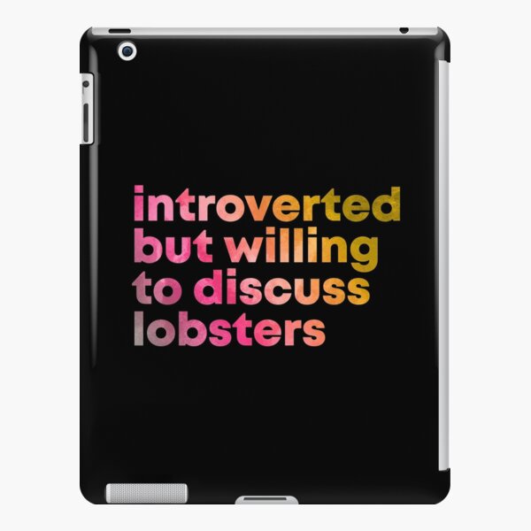 Introverted but willing to discuss Lobsters in Watercolor iPad Snap Case