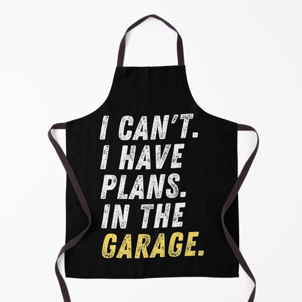 Item preview, I Can't I Have Plans In The Garage designed and sold by TheStudioBee.