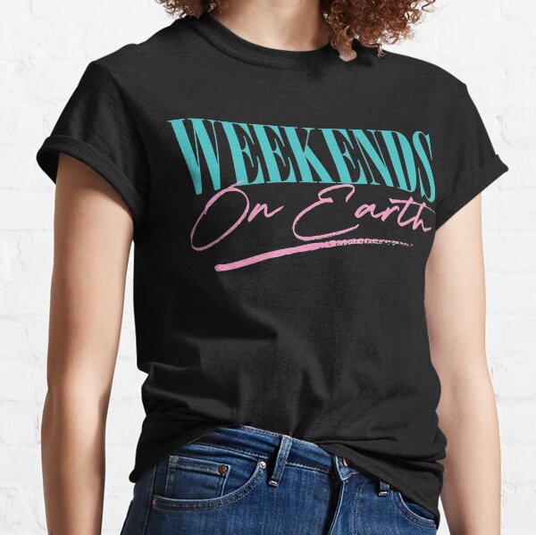 Weekends On Earth Classic T-Shirt