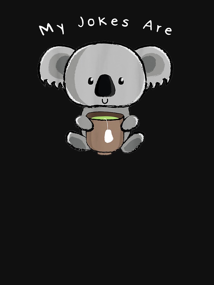 "My Jokes Are Koala Tea Funny Pun Koala Bear" T-shirt by Babetteverbeke