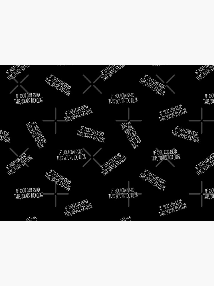 If you can read this, you're too close - introvert 4 white on black by nobelbunt