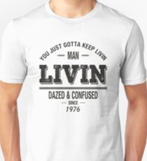 Dazed and Confused - LIVIN Unisex T-Shirt