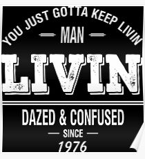 Dazed and Confused - LIVIN Poster