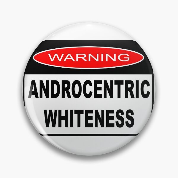 Item preview, WARNING - ANDROCENTRIC WHITENESS designed and sold by sociographix.