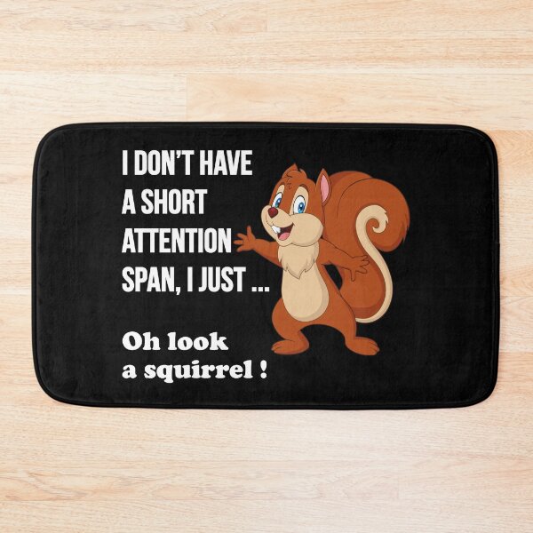 Item preview, Oh Look A Squirrel Funny ADHD Animal Humor designed and sold by OdmiDesign.