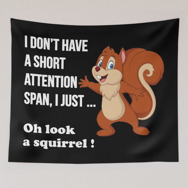 Item preview, Oh Look A Squirrel Funny ADHD Animal Humor designed and sold by OdmiDesign.