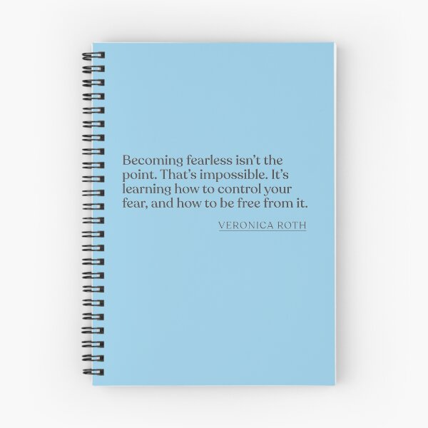 Item preview, Veronica Roth - Becoming fearless isn't the point. That's impossible. It's learning how to control your fear, and how to be free from it. designed and sold by BookQuoteMerch.
