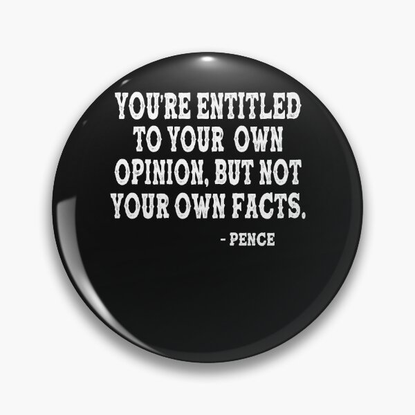 Item preview, Pence Funny Gift vice president Entitled to Your Own Opinion But Not Your Own Facts designed and sold by iamspiner.
