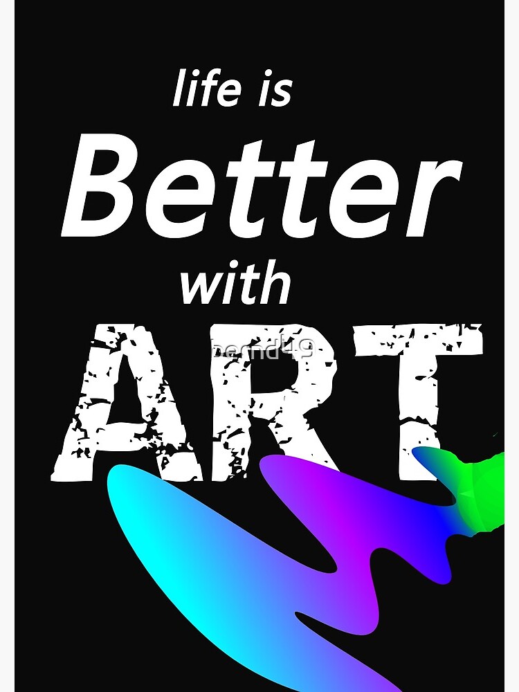Das Leben ist besser mit Kunst von bernd49