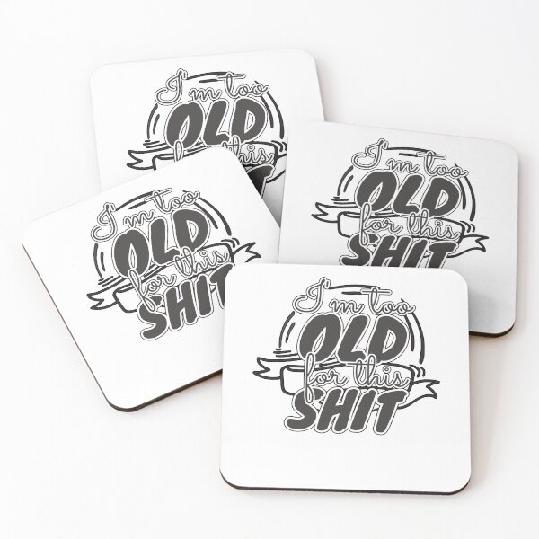 Item preview, Too Old For This Shit designed and sold by tpixx.