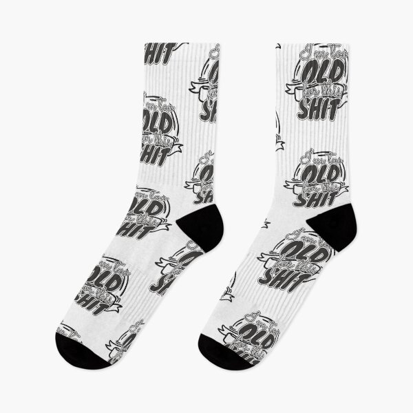 Item preview, Too Old For This Shit designed and sold by tpixx.