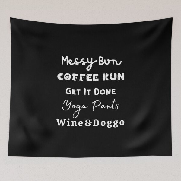 Item preview, Messy Bun, Coffee Run - Wine & Doggos designed and sold by Trucutruh.