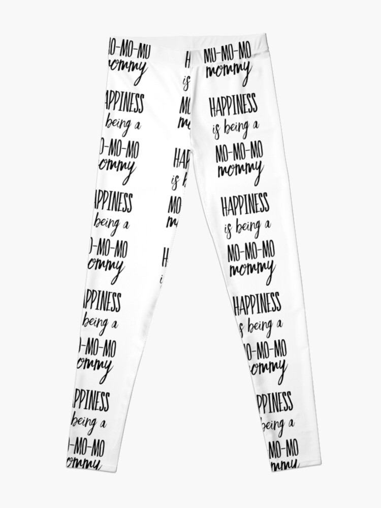 Disover Happiness is Being a Mo-mo-mo Mommy Leggings