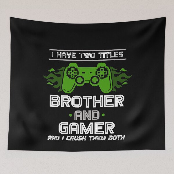 Item preview, I Have Two Titles Brothers And Gamer And I Crush Them Both Gaming designed and sold by bestshirtdesign.