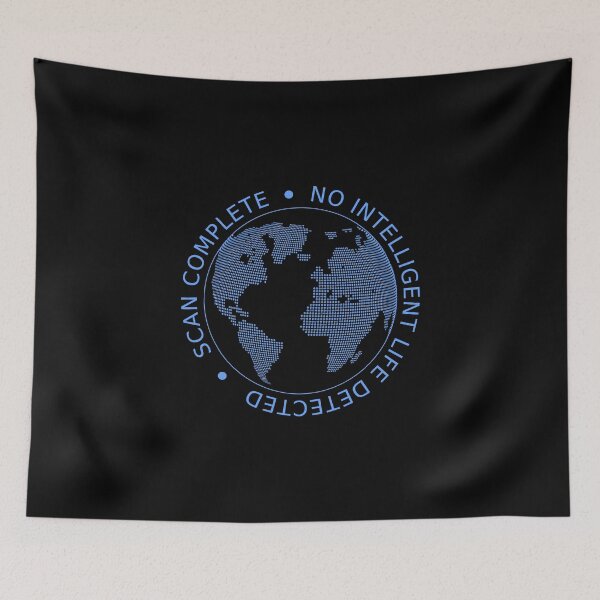 Item preview, Scan Complete: No Intelligent Life Detected (Blue) designed and sold by SpaceAlienTees.